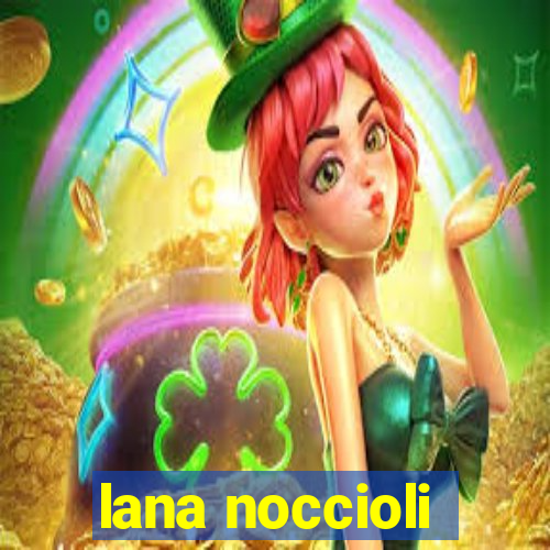 lana noccioli